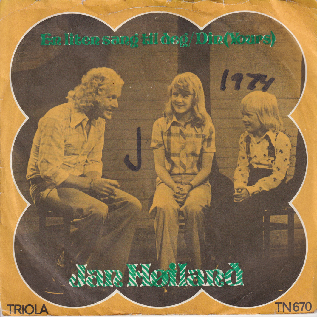 Jan Høiland (1974) "En liten sang til deg / Din (Yours)". EP-plate.