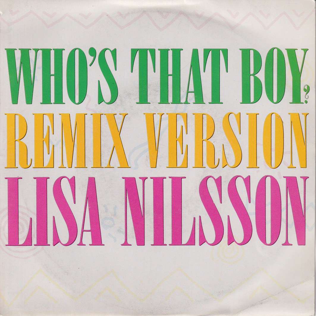 Lisa Nilsson. 1990. Who's That Boy (Remix). EP-plate.