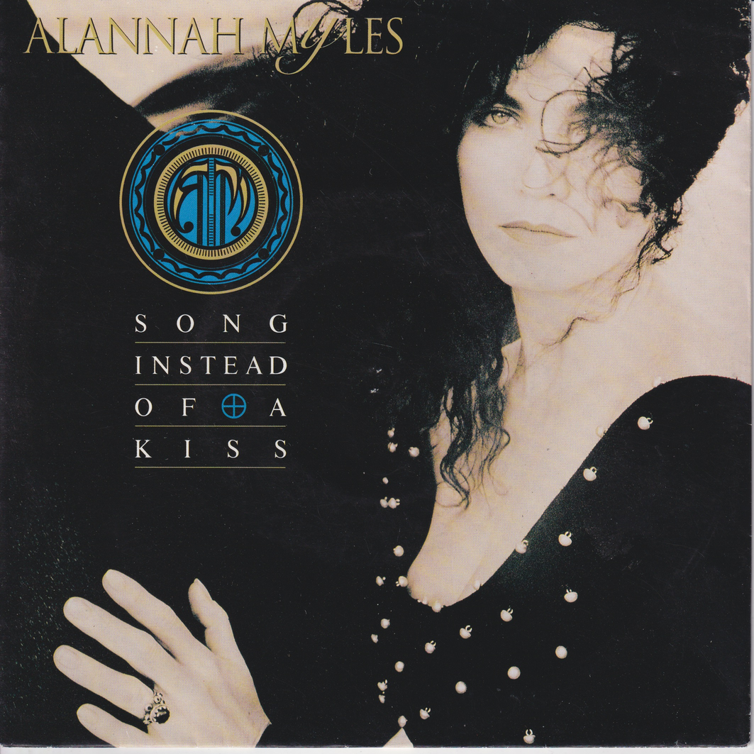 Alannah Myles (1992) "Song Instead Of A Kiss". EP-plate.