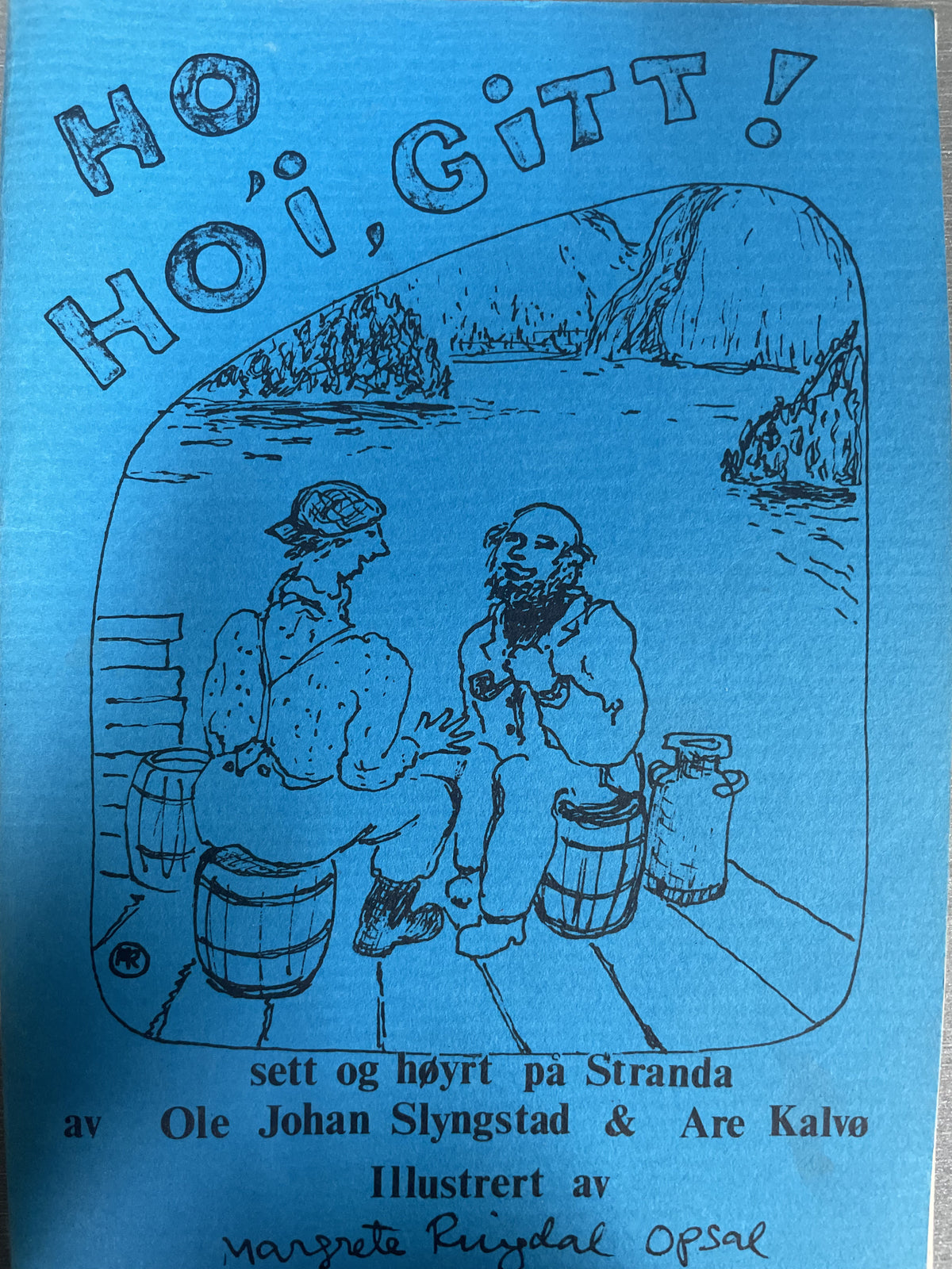Ho Høi, Gitt!