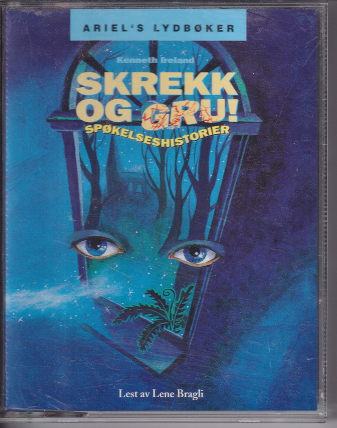 Skrekk og Gru! Spøkelseshistorier – Kenneth Ireland. Kassett.