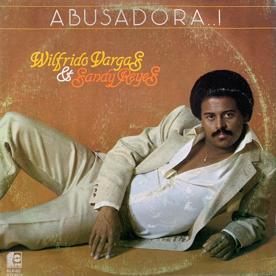 Wilfrido Vargas & Sandy Reyes – ¡Abusadora...!. 1981. LP.