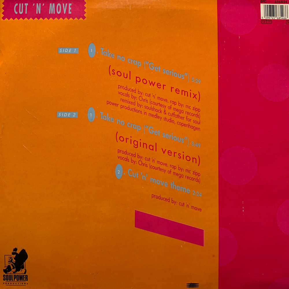 Cut 'N' Move – Take No Crap ("Get Serious") Remix. 1991. 12" maxisingel.