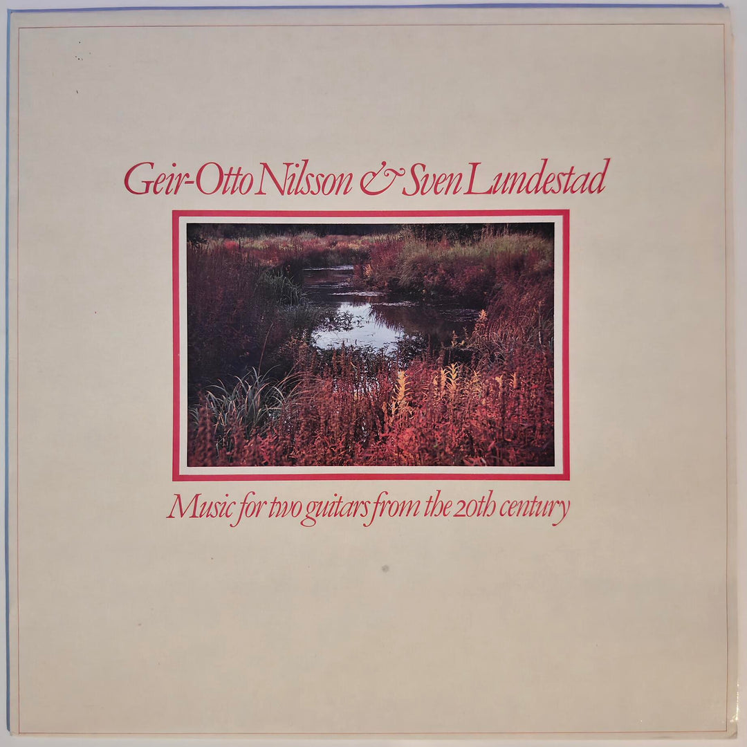 Geir-Otto Nilsson & Sven Lundestad - Music For Two Guitars From The 20th Century 1980. LP.