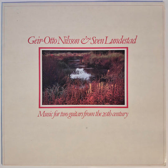 Geir-Otto Nilsson & Sven Lundestad - Music For Two Guitars From The 20th Century 1980. LP.