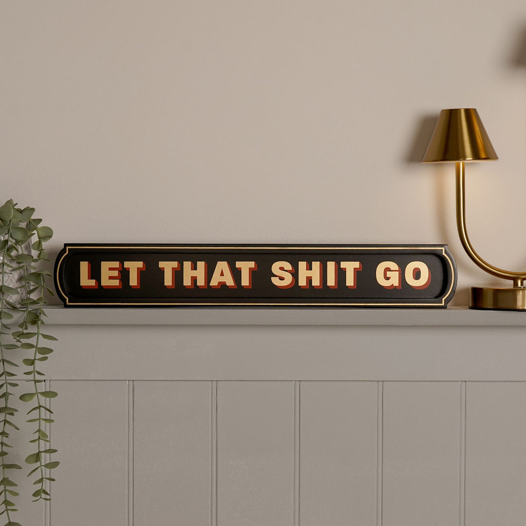 Signography Wall Sign - Let That S*** Go