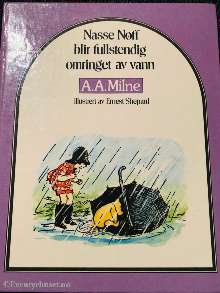 A. Milne. 1926/77. Nasse Nøff Blir Fullstendig Omringet Av Vann. Oversatt Thorbjørn Egner.