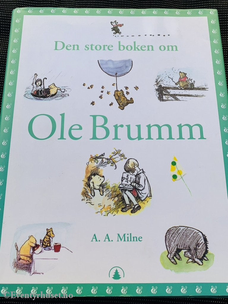 A. Milne. Den Store Boken Om Ole Brumm. Fortelling