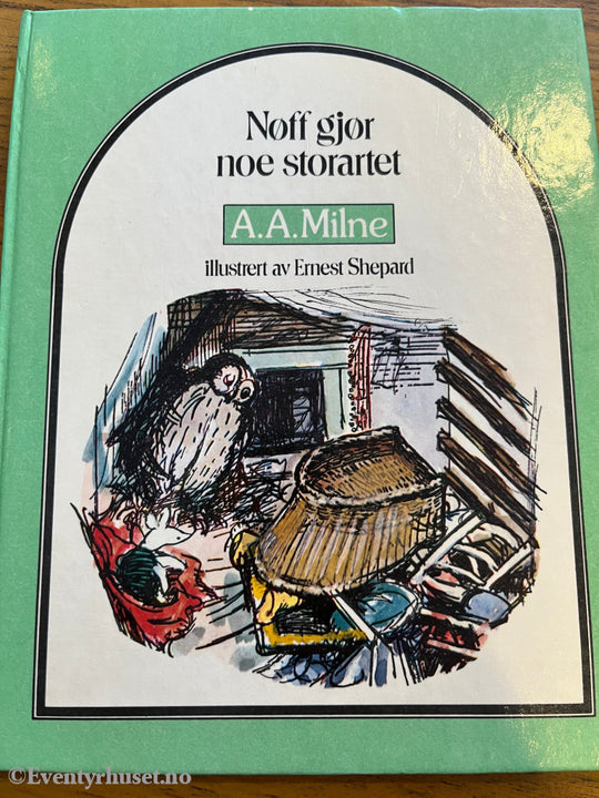 A. A. Milne. Nøff gjør noe storartet. Bok.