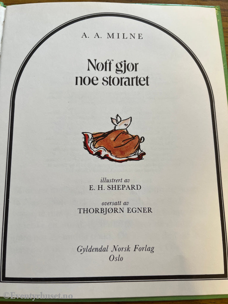A. A. Milne. Nøff gjør noe storartet. Bok.