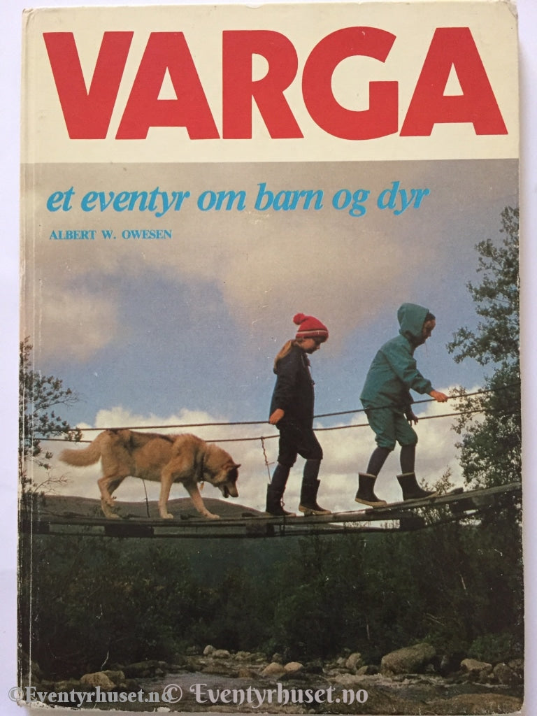 Albert W. Owesen. 1976. Varga Et Eventyr Om Barn Og Dyr. Eventyrbok