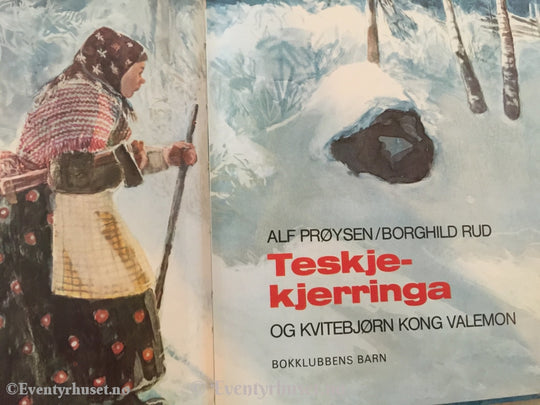 Alf Prøysen. 1979. Teskjekjerringa Og Kvitebjørn Kong Valemon. Fortelling