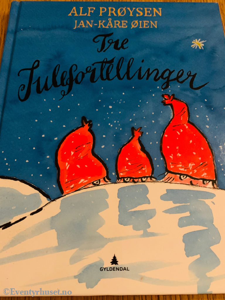 Alf Prøysen & Jan-Kåre Øien: Tre julefortellinger