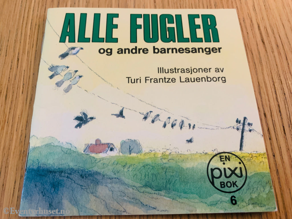 Alle Fugler Og Andre Barnesanger. Pixi Bok. Fortelling