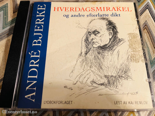 André Bjerke. Hverdagsmirakler Og Andre Etterlatte Dikt. Cd. Cd