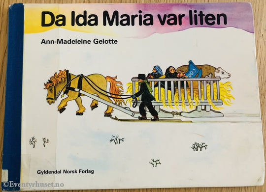 Ann-Madeleine Gelotte. 1977. Da Ida Maria Var Liten. Fortelling