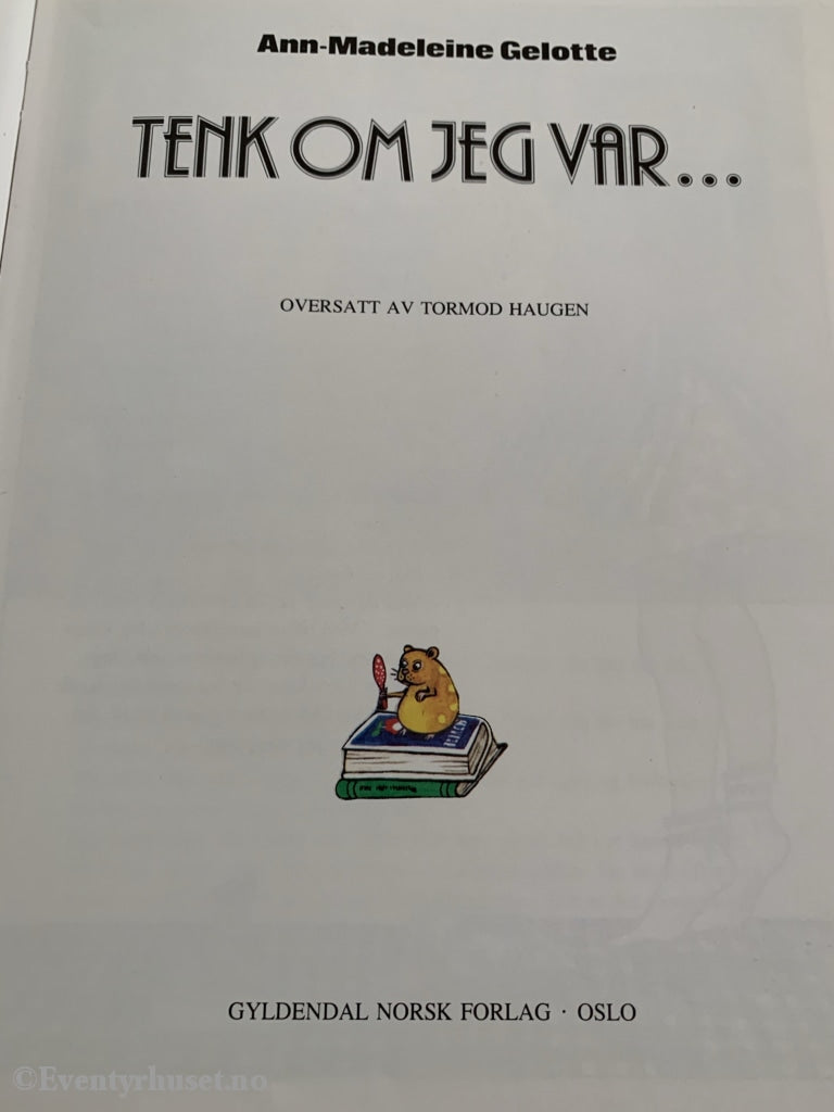 Ann-Madeleine Gelotte. 1979. Tenk Om Jeg Var... Fortelling