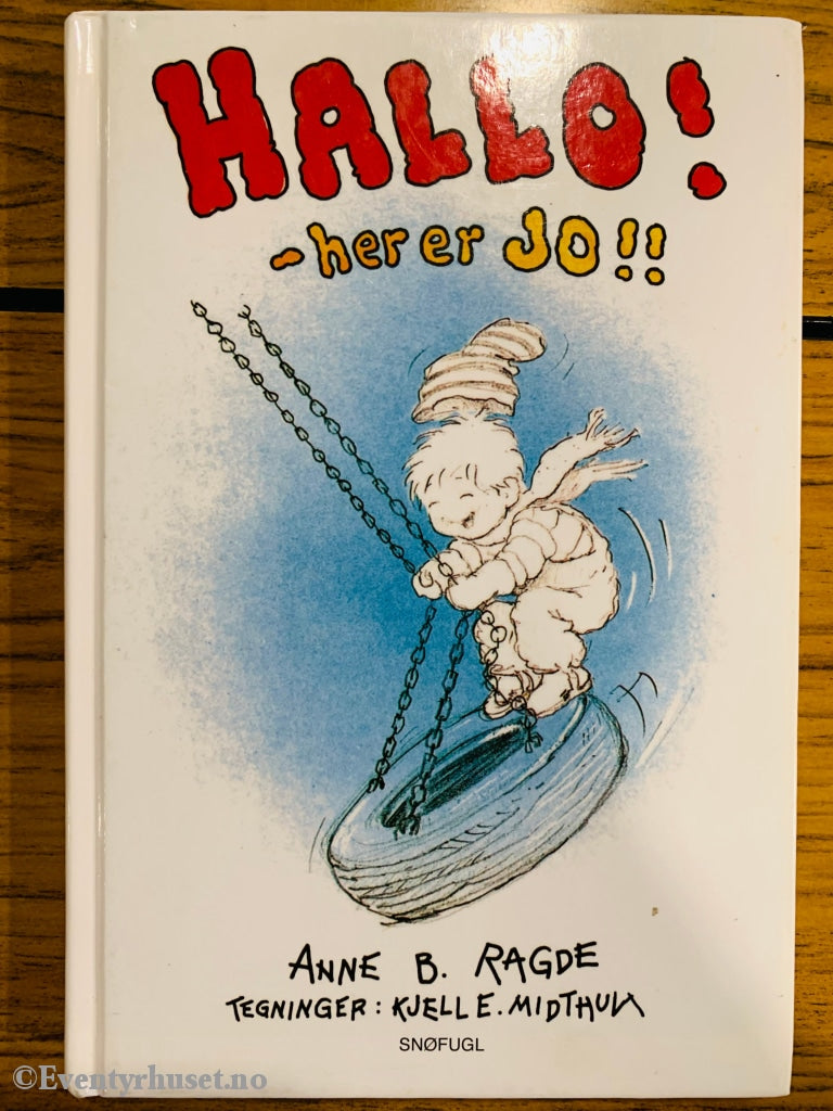 Anne B. Ragde. 1986. Hallo - Her Er Jo! Fortelling