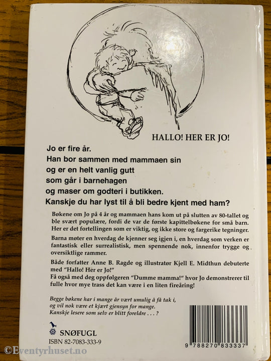 Anne B. Ragde. 1986. Hallo - Her Er Jo! Fortelling