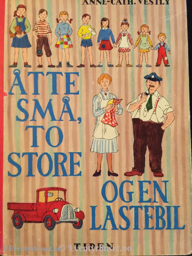 Anne Cath. Vestly. 1957. Åtte Små To Store Og En Lastebil. Førsteutgave. Fortelling