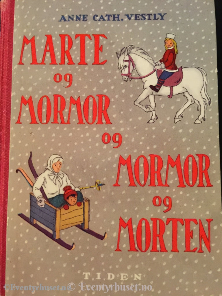 Anne Cath. Vestly. 1959. Marte Og Mormor & Morten. Førsteutgave. Fortelling