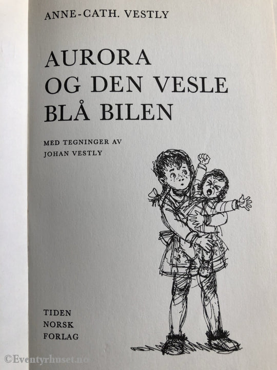 Anne-Cath. Vestly. 1968. Aurora Og Den Vesle Blå Bilen. Fortelling