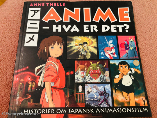 Anne Thelle – Anime: Hva er det?. Bok.