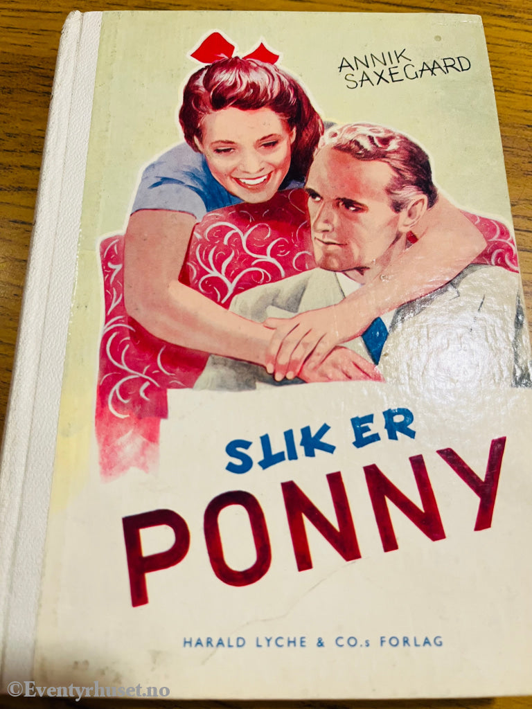 Annik Saxegaard. Slik er Ponny. Bok.