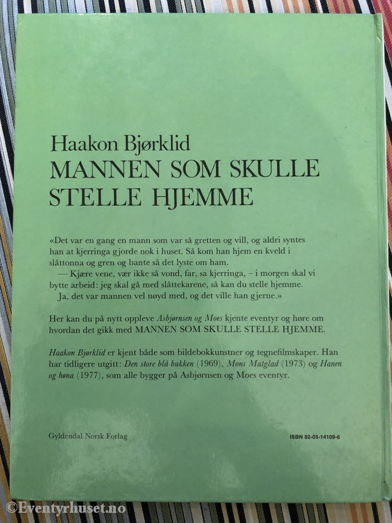 Asbjørnsen & Moe. 1982. Mannen Som Skulle Stelle Hjemme. Ved Haakon Bjørklid. Eventyrbok