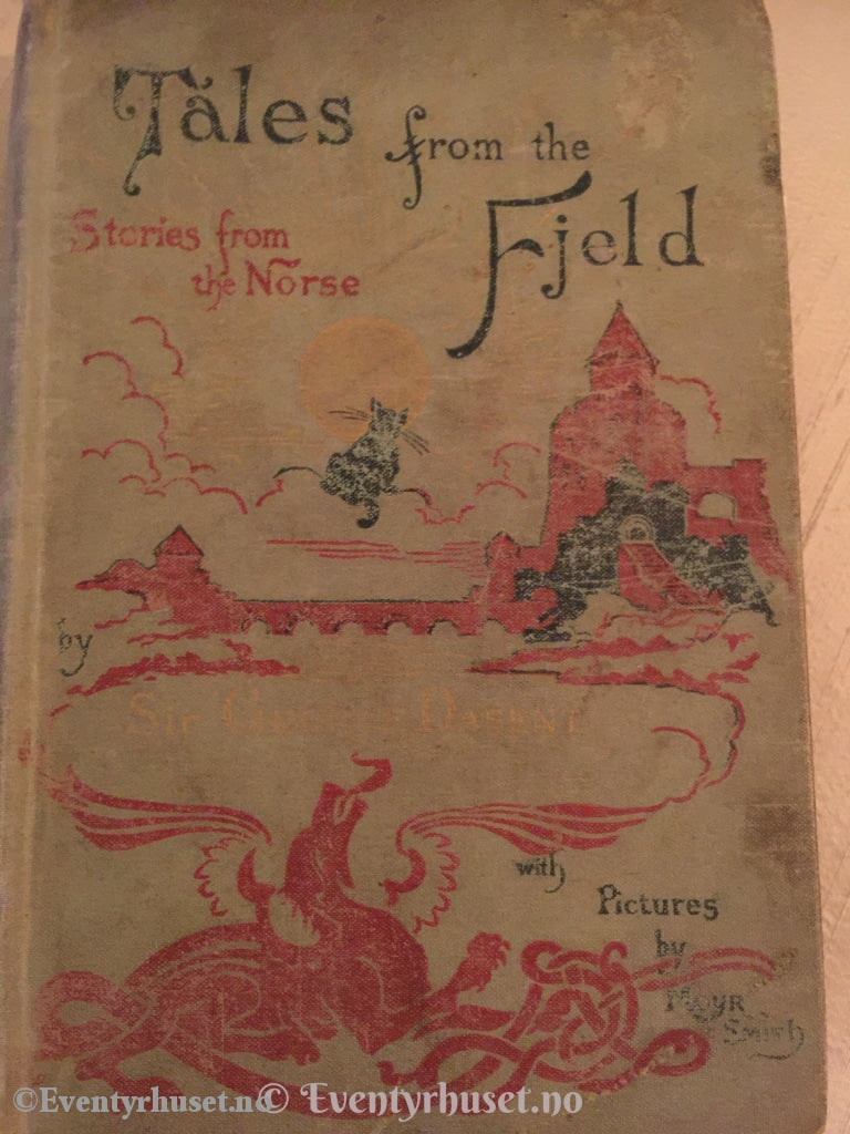 Asbjørnsen Og Moe. 1896. Sir George Dasent. Tales From The Fjeld. Eventyrbok