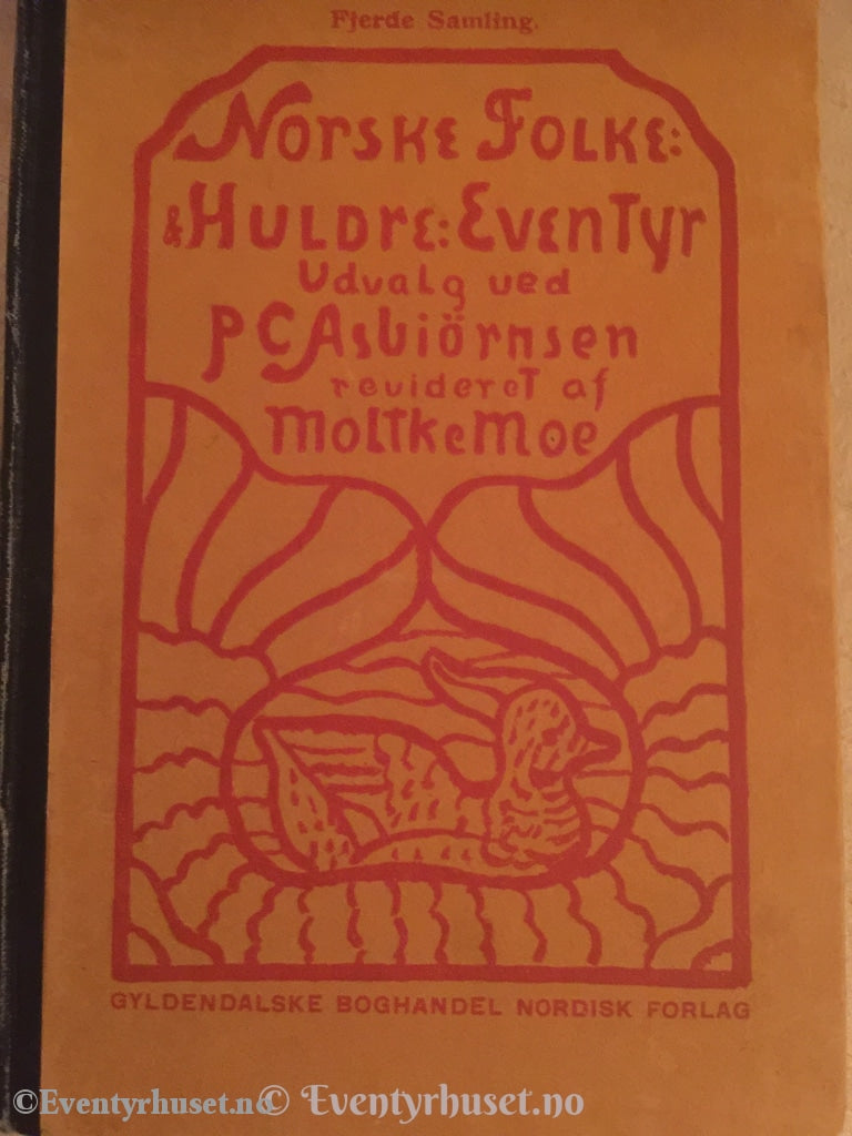 Asbjørnsen Og Moe. 1910. Norske Folke- Huldreeventyr I Udvalg. Eventyrbok