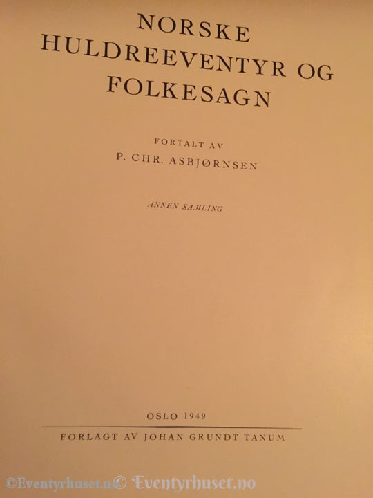 Asbjørnsen Og Moe. 1949. Norske Huldreeventyr Folkesagn Mannen Livsverket. Eventyrbok