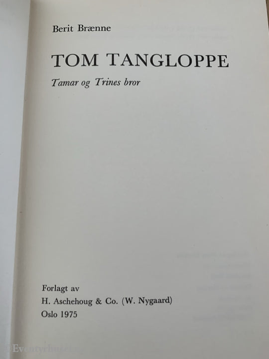 Aschehougs Gullkantede: Berit Brænne. 1975. Tom Tangloppe Tamar Og Trines Bror. Fortelling