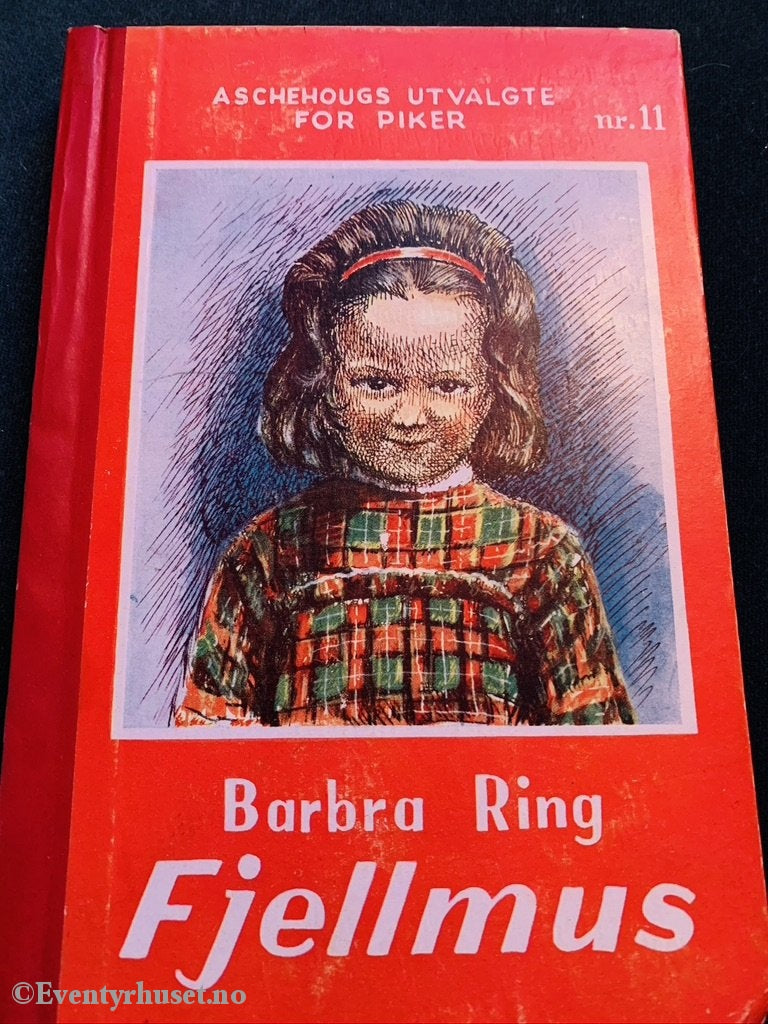 Aschehougs Utvalgte For Piker Nr. 11: Barbra Ring. 1976. Fjellmus. Fortelling