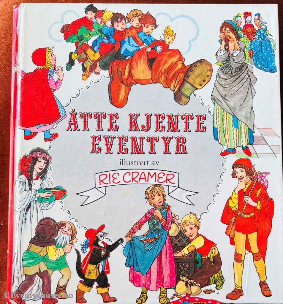 Åtte Kjente Eventyr. Illustrert Av Rie Cramer. Eventyrbok