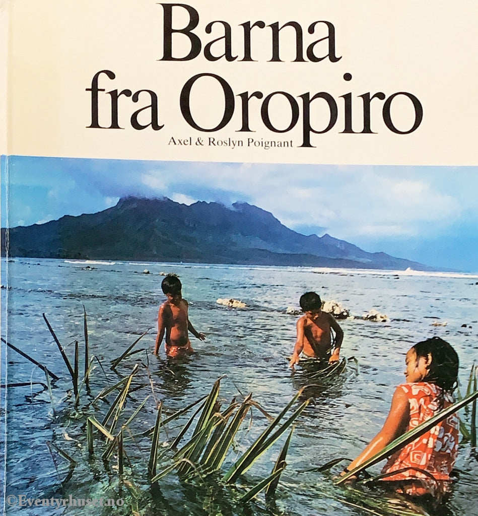 Axel & Roslyn Poigant. 1975. Barna Fra Oropiro. Fortelling