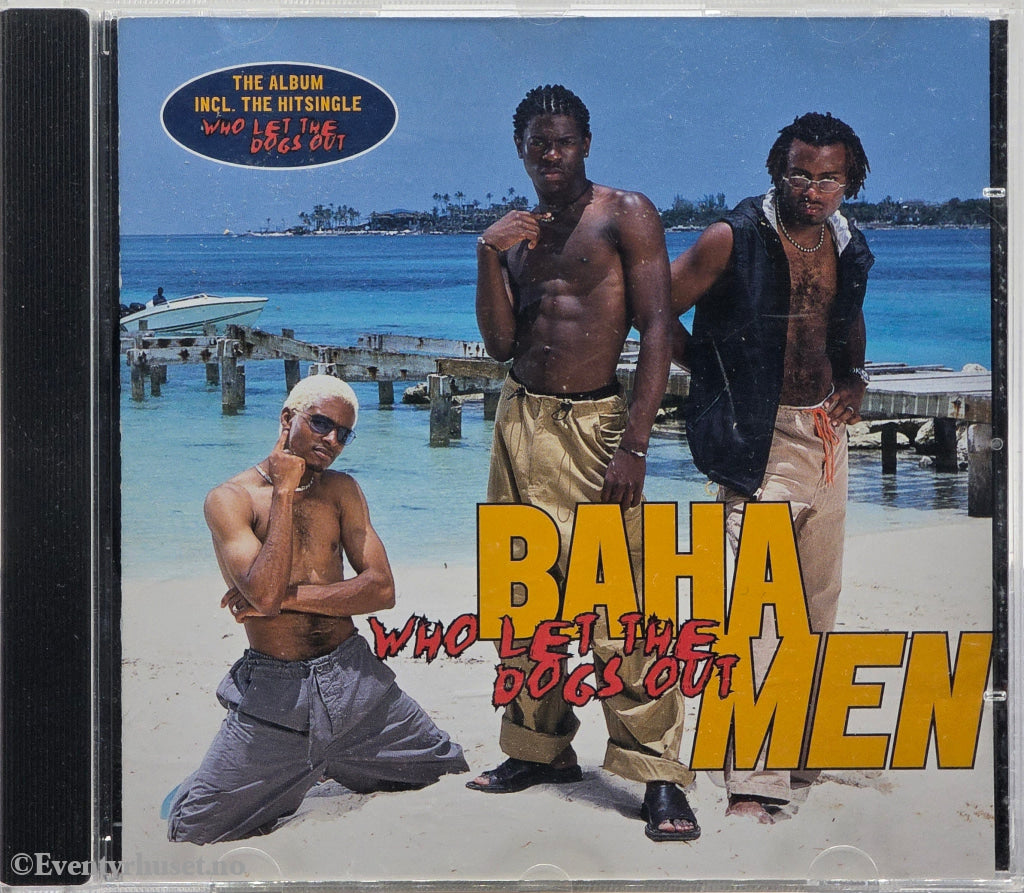 Baha Men. 2000. Who Let the Dogs Out. CD.