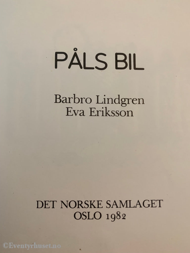 Barbro Lindgren / Eva Eriksson. 1982. Påls Bil. Fortelling
