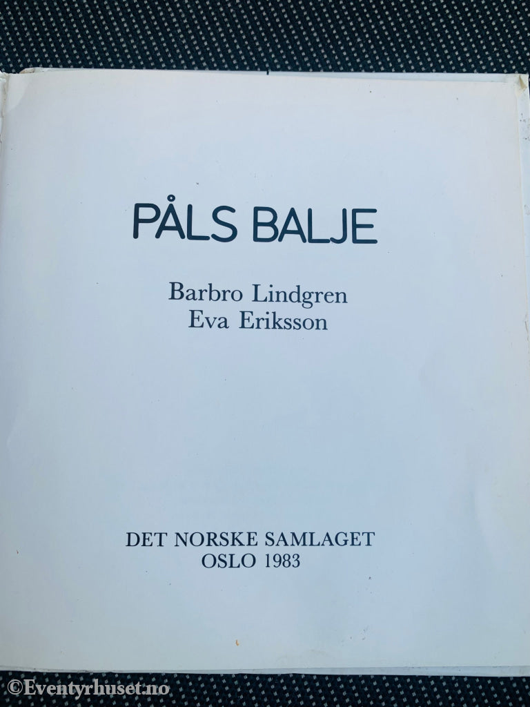 Barbro Lindgren / Eva Eriksson. 1983. Påls Balje. Fortelling