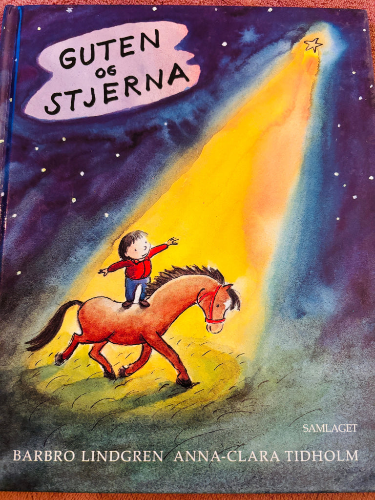 Barbro Lindgren og Anna-Clara Tidholm – Guten og stjerna. Bok.
