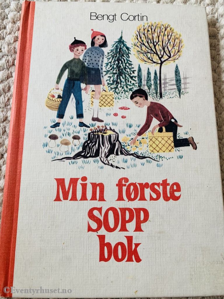 Bengt Cortin. 1954/79. Min Første Sopp-Bok. Faktabok