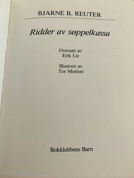 Bjarne B. Reuter. 1984. Ridder Av Søppelkassa. Fortelling