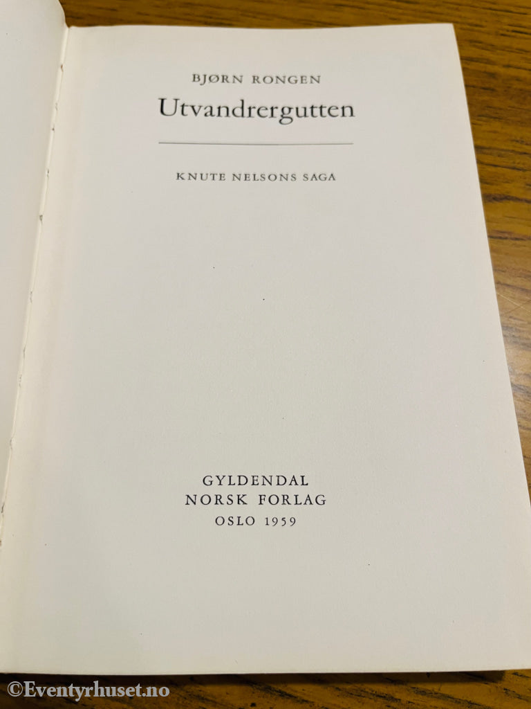 Bjørn Rongen. Utvandregutten: Knute Nelsons saga. Bok.