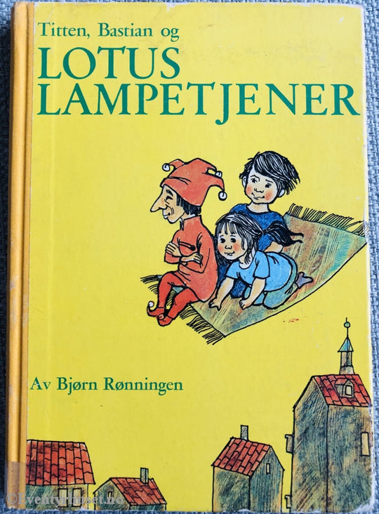 Bjørn Rønningen. 1971. Titten Bastian Og Lotus Lampetjener. Fortelling