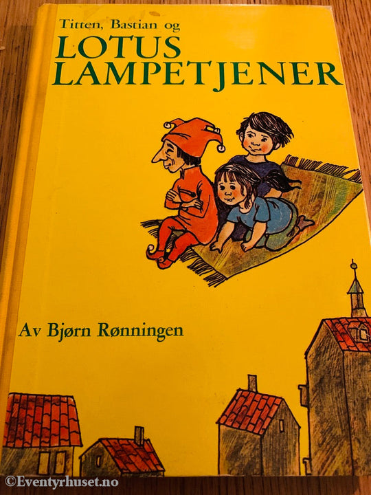 Bjørn Rønningen. 1971. Titten Bastian Og Lotus Lampetjener. Fortelling