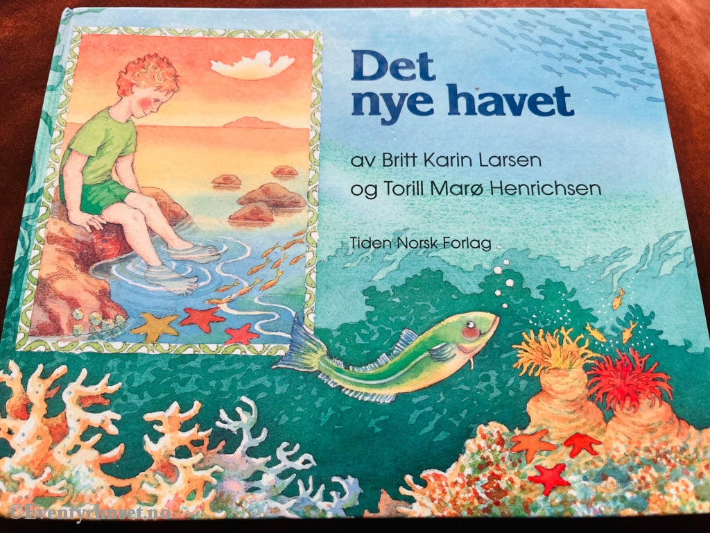 Britt Karin Larsen Og Torill Marø Henrichsen. 1991. Det Nye Havet. Fortelling