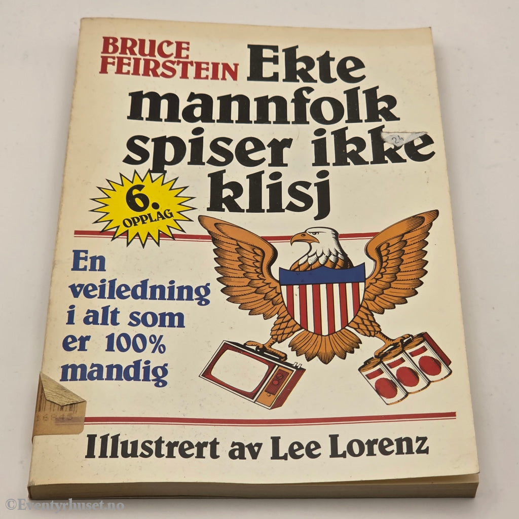 Bruce Feirstein. 1985. Ekte mannfolk spiser ikke quiche. Bok.