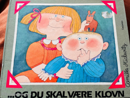 Camilla Mickwitz. 1985. ...Og Du Skal Være Klovn. Fortelling