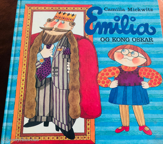 Camilla Mickwitz. Emilia og Kong Oskar. 1983. Bok.