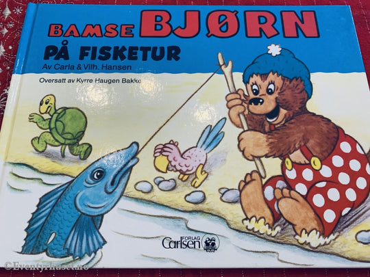 Carla & Vilh. Hansen. 1990. Bamse Bjørn På Fisketur. Fortelling